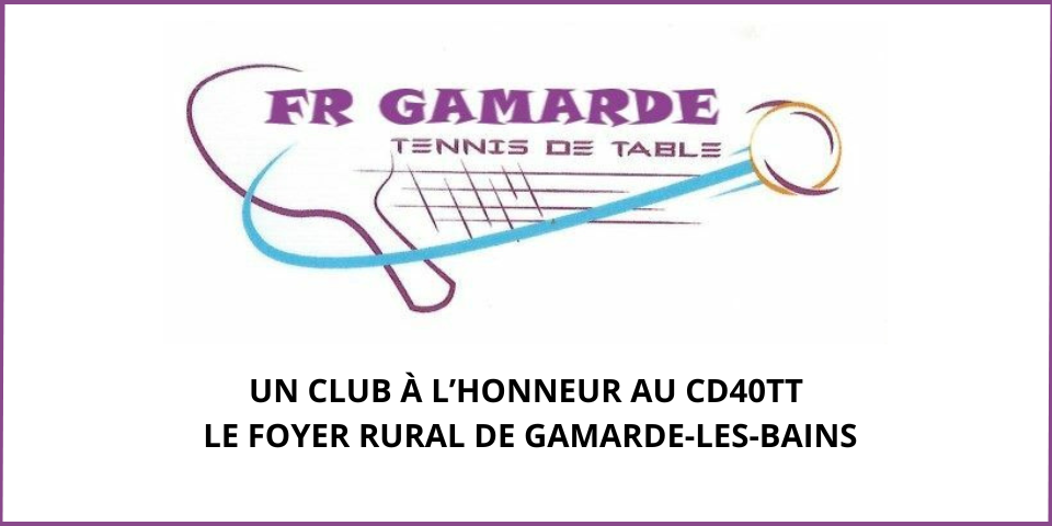 CD40 - Un club à l'honneur : FR Gamarde-Les-Bains (40)